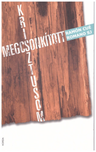 Megcsonktott Krisztusom