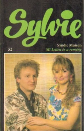 Mi ketten s a remny (Sylvie)