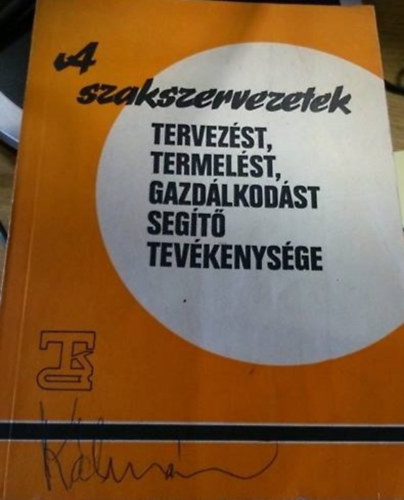 A szakszervezetek tervezst, termelst, gazdlkodst segt tevkenysge