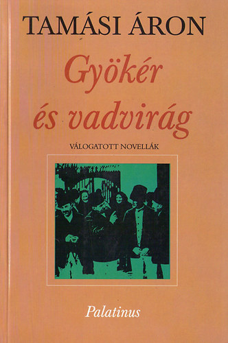 Szerk.: Tams Menyhrt Tamsi ron - Gykr s vadvirg - VLOGATOTT NOVELLK 1922-1964