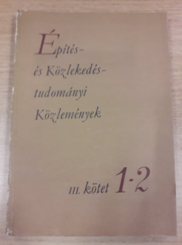 �p�t�s- �s K�zleked�studom�nyi K�zlem�nyek III. k�tet 1-2.