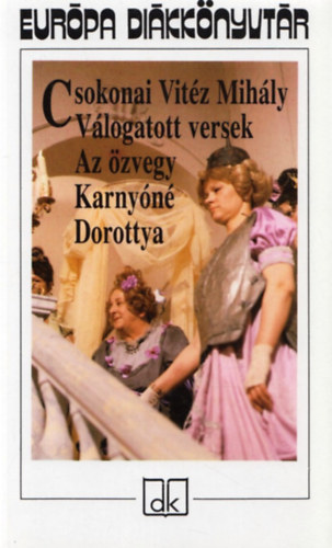 V�logatott versek - Az �zvegy Karny�n� -Dorottya - Eur�pa di�kk�nyvt�r