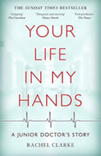 Your Life in my Hands: A Junior Doctor's Story