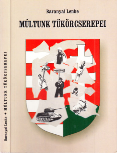 Baranyai Lenke - Mltunk tkrcserepei (A rgi Beled dokumentumok s letrajzok tkrben 1944/45-1963)