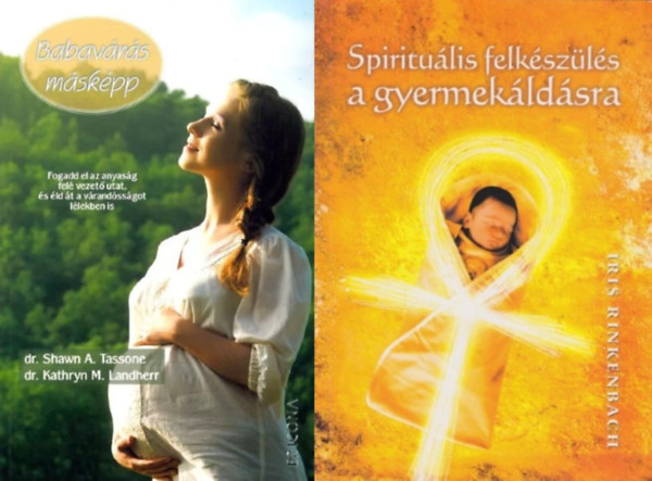 2 m az ezoterikus babavrsrl: Babavrs mskpp - Fogadd el az anyasg fel vezet utat, s ld t a vrandssgot llekben is + Spiritulis felkszls a gyermekldsra - Az j let tjnak elksztse