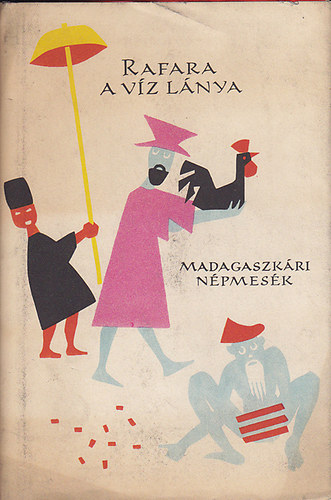 Rafara a v�z le�nya (Madagaszk�ri N�pmes�k)- N�pek mes�i