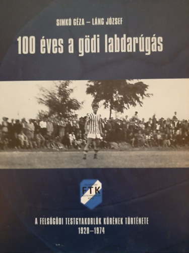 100 ves a gdi labdargs - A Felsgdi Testgyakorlk Krnek trtnete 1920-1974