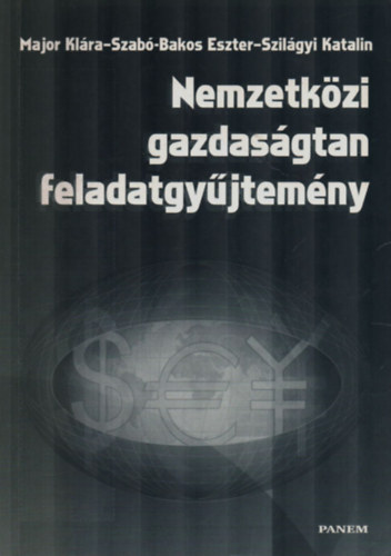 Major Klra; Szab-Bakos E.; Szilgyi Katalin - Nemzetkzi gazdasgtan feladatgyjtemny