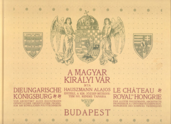 Hauszmann Alajos - A magyar kirlyi vr (Magyar-nmet-francia - Reprint - Msodik kiads)