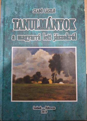 Tanulm�nyok a magyarr� lett j�szokr�l