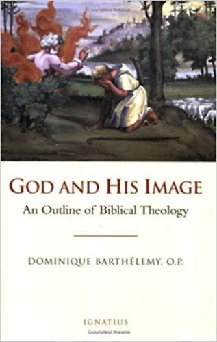Dominique Barthélemy O. P. - God and His Image