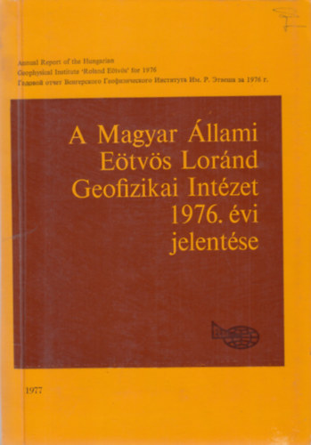 A Magyar llami Etvs Lornd Geofizikai Intzet 1976. vi jelentse