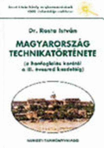 Magyarorsz�g technikat�rt�nete (A honfoglal�s kor�t�l a III. �vezred kezdet�ig)