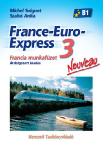 France-Euro-Express 3 - Munkaf�zet + Tank�nyv (Tanuljunk nyelveket!) (2db)