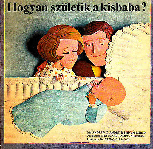 Andrew C. Andry-Steven Schepp - Hogyan szletik a kisbaba ?