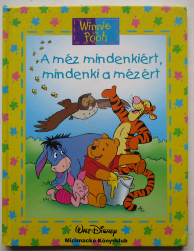 A m�z mindenki�rt, mindenki a m�z�rt (Walt Disney- Micimack� k�nyvklub)