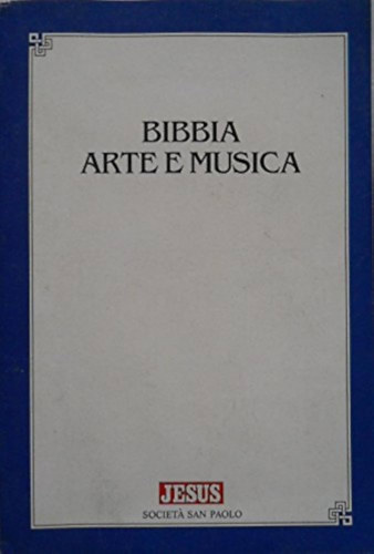 Vincenzo Marras Stefano Andreatta - Bibbia, arte e musica (Biblia, mvszet s zene)(Edizioni Paoline)