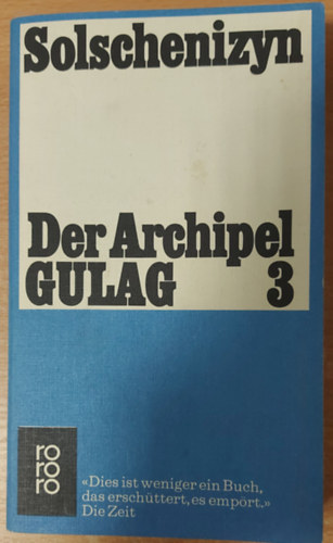 Solschenizyn - Der Archipel Gulag III.: 1918-1956 Versuch einer knstlerischen Bewaltigung