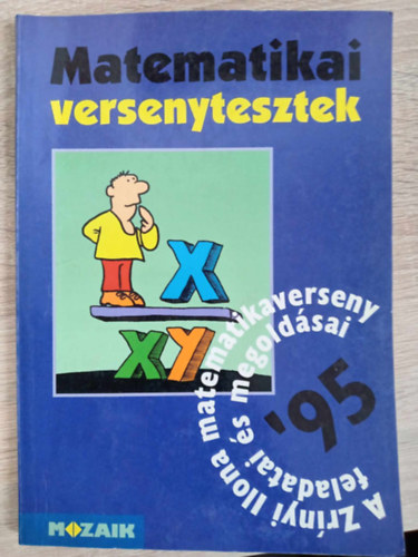 Matematikai versenytesztek '95 (A Zrnyi Ilona matematikaverseny feladatai s megoldsai)