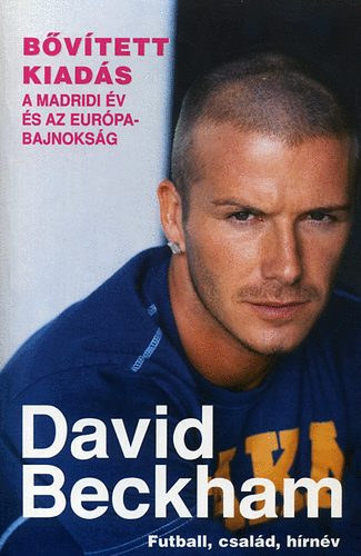 David Beckham - Futball, csald, hrnv (Tom Watt kzremkdsvel)