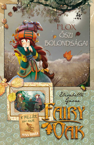 Elisabetta Gnone - Fairy Oak 6. - Flox szi bolondsgai