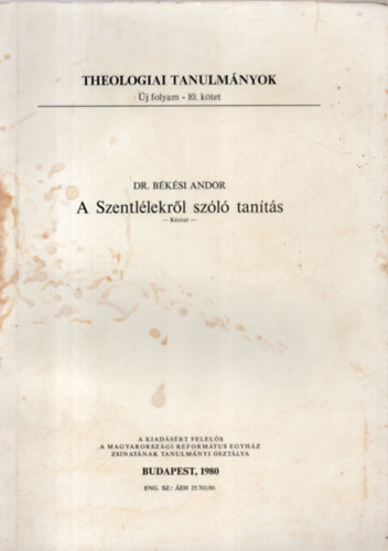 A Szentllekrl szl tants (kzirat) - (Theologiai tanulmnyok j folyam-10. ktet)
