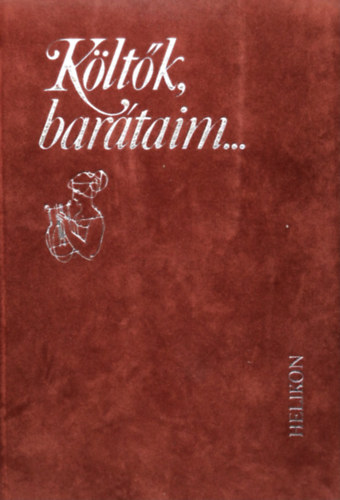 Kltk, bartaim... (Magyar kltk magyar rkrl)