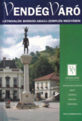 Ltnivalk Borsod-Abaj-Zempln megyben (VendgVr tiknyvek - 4. javtott kiads)