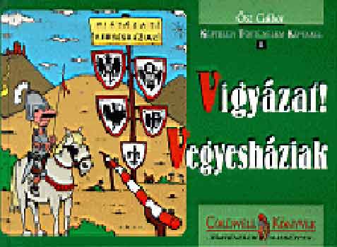 Vigy�zat! Vegyesh�ziak!