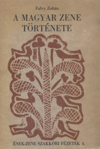 A magyar zene trtnete (nek-zene szakkri fzetek 4.)