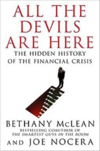 All the Devils Are Here: The Hidden History of the Financial Crisis ("Az sszes rdg itt van: A pnzgyi vlsg rejtett trtnete" angol nyelven)