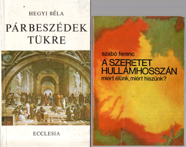 3 db Vallsi knyv ( egytt ) 1. A szeretet hullmhosszn- mirt lnk, mirt hisznk? 2. Prbeszdek tkre, 3. Nem mindegy !