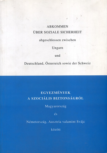 Janni Magdolna \ (szerk.) - Egyezmnyek a szocilis biztonsgrl Mo. s Nmeto., Ausztria ...