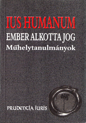 Ius humanum-ember alkotta jog (m�helytanulm�nyok)