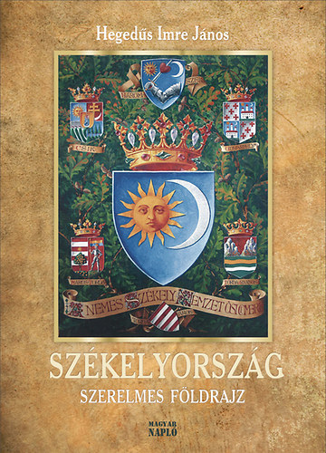 Heged�s Imre J�nos - Sz�kelyorsz�g