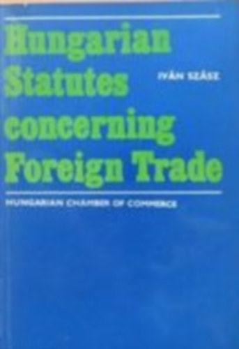 Hungarian Statutes concerning Foreign Trade