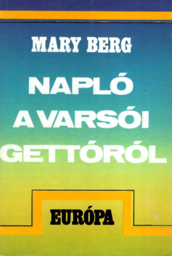 Napl� a vars�i gett�r�l - Warsaw ghetto a diary by Mary Berg