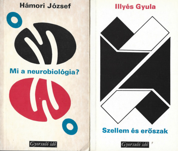 2 db Gyorsul� id�, H�mori J�zsef: Mia neurobiol�gia?, Illy�s Gyula: Szellem �s er�szak