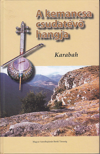 A kemancsa csudatv hangja (Mai Azerbajdzsn irodalom II.)