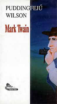 Mark Twain - Pudingfej Wilson