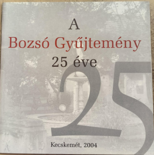 A Bozs Gyjtemny 25 ve