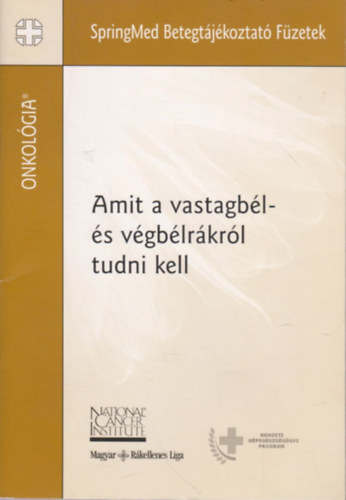 Amit a vastagb�l- �s v�gb�lr�kr�l tudni kell