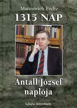 Marinovich Endre - 1315 nap (Antall J�zsef napl�ja)