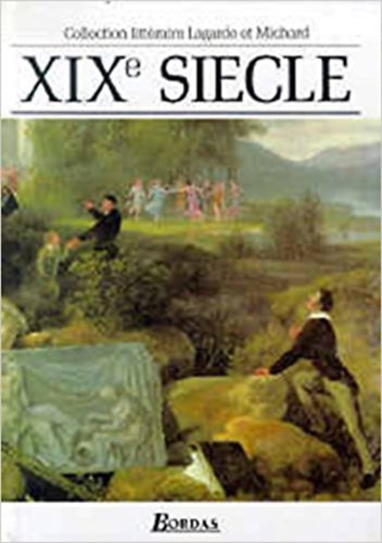 Laurent Michard André Lagarde - XIXe Siécle