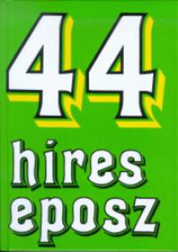 44 hres eposz