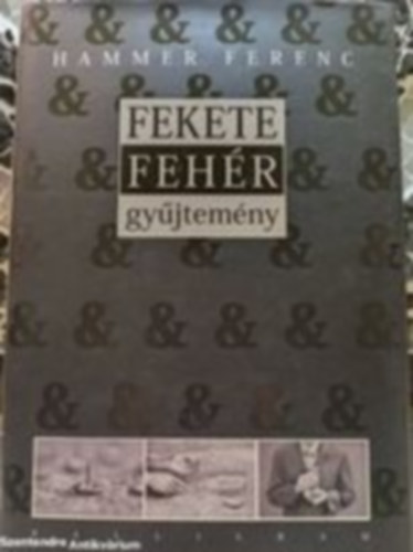 Hammer Ferenc - Fekete & fehr gyjtemny (Sajt kppel)