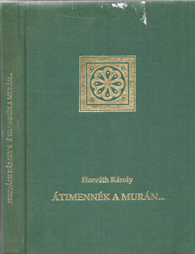 Horvth Kroly  (gyjttte) - timennk a murn... - Lendva krnyki npdalok