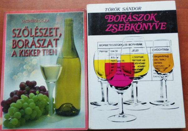 2db borral �s sz�l�szettel kapcs k�nyv: Sz�l�szet �s bor�szat a kiskertben,Bor�szok zsebk�nyve