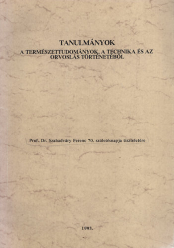 Tanulmnyok a termszettudomnyok, a technika s az orvosls trtnetbl