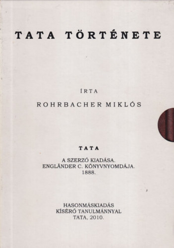 Rohrbacher Mikls - Tata trtnete (Reprint kiads - 1888)